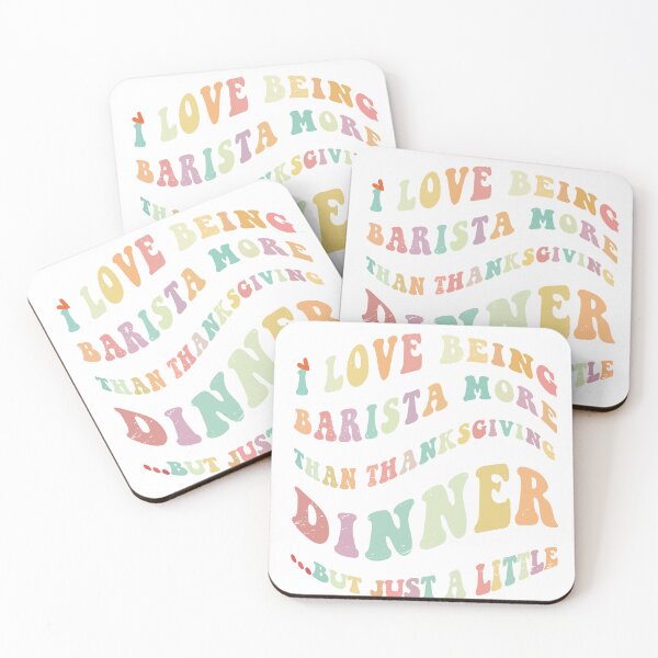 Item preview,  I L ove Being Barista More Than Thanksgiving Dinner Colorful designed and sold by Zikozaki.