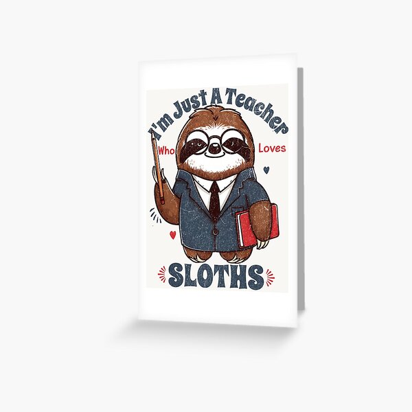 I'm Just A Teacher Who Loves Sloths Funny Gift For Teacher