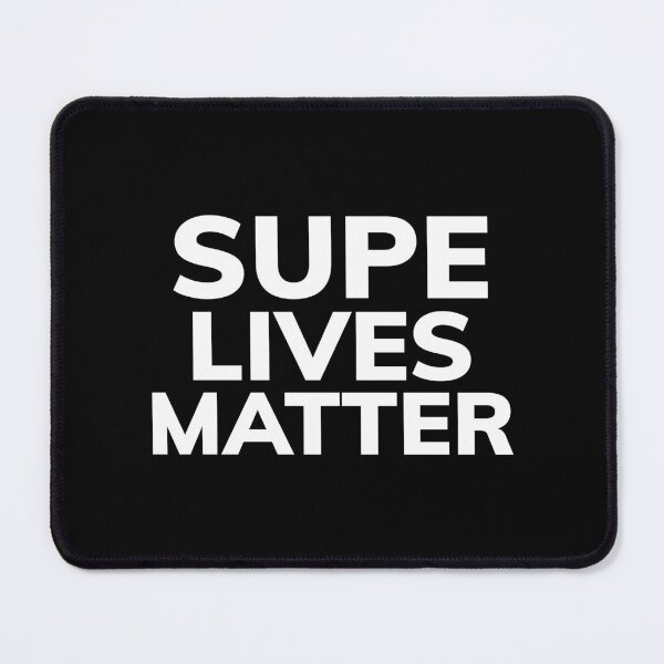 Item preview, Supe Lives Matter designed and sold by alloutshirts.
