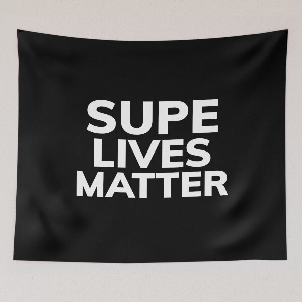 Item preview, Supe Lives Matter designed and sold by alloutshirts.