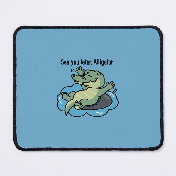 Item preview, See you later, Alligator designed and sold by DianneYoon.