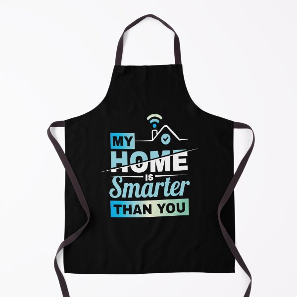Item preview, My Home Is Smarter Than You Smart Home designed and sold by MooonTees.