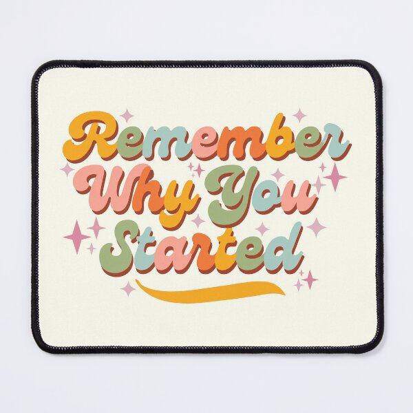 Item preview, Remember Why you started designed and sold by ohappidayz.