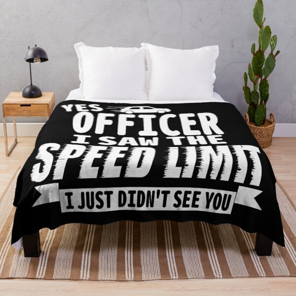 Item preview, Yes officer I saw the speed limit I just didnt see you designed and sold by Colorfulman.