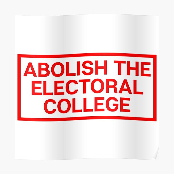 "Abolish The Electoral College T-Shirt & Stickers" Poster By ...