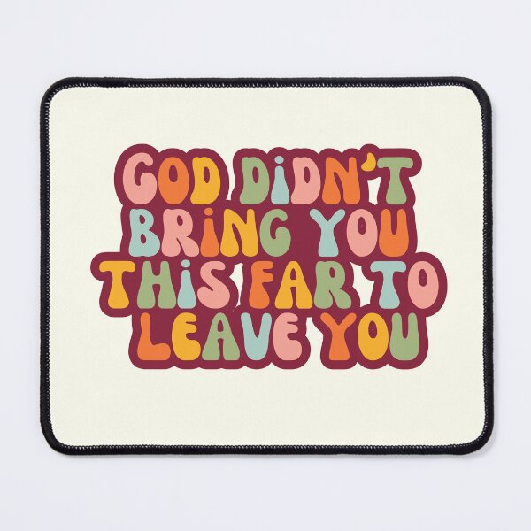 Item preview, God didnt bring you this far to leave you designed and sold by ohappidayz.