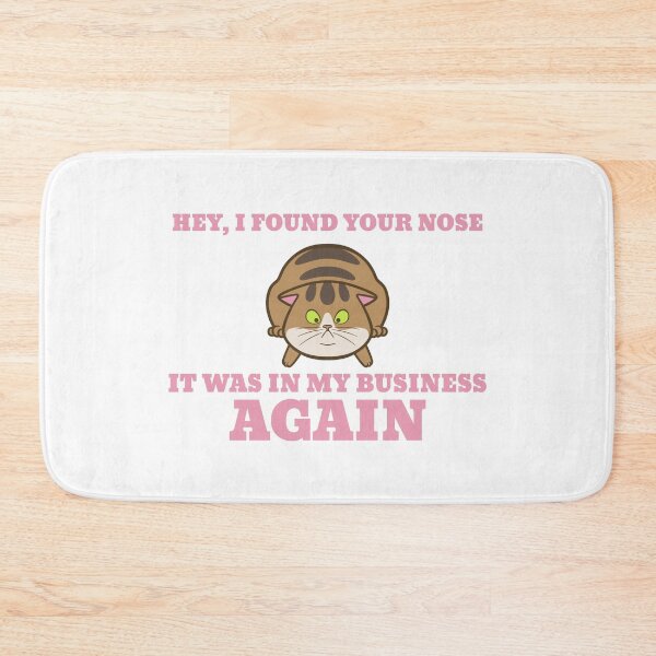 Item preview, Hey I found your nose it was in my business again designed and sold by Josie37.