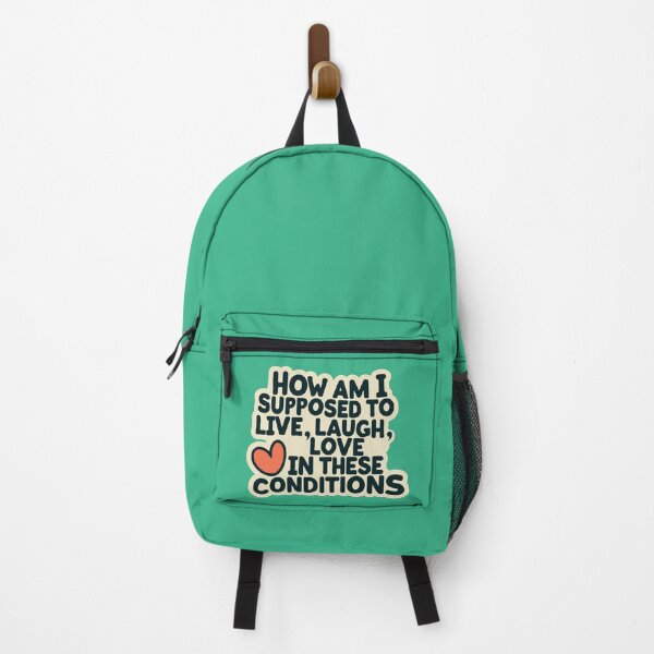 Item preview, How Am I Supposed To Live Laugh Love In These Conditions designed and sold by ADDCUT.