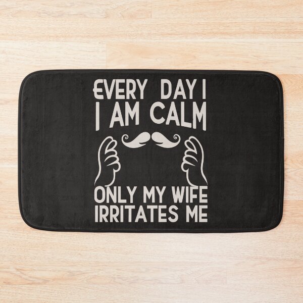 Item preview,  Every day I am calm, only my wife irritates me designed and sold by Robert Pląder.