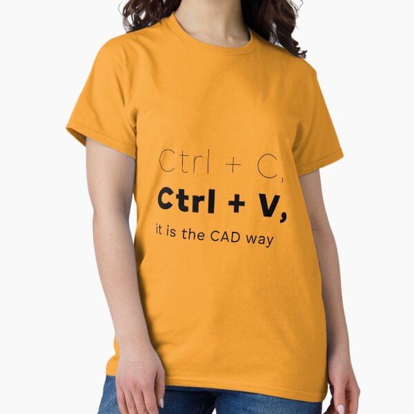 Item preview, Ctrl + C, Ctrl + V, is the CAD Way - The Ideal Product for those working ith CAD designed and sold by teecraftstudios.