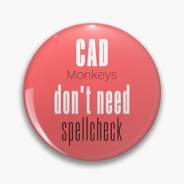 Artikelvorschau, CAD-Affen benötigen keine Rechtschreibprüfung – das ideale Produkt für diejenigen, die mit CAD arbeiten entworfen und verkauft von teecraftstudios.