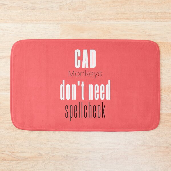 Item preview, CAD Monkeys don't need spellcheck - The Ideal Product for those working with CAD designed and sold by teecraftstudios.