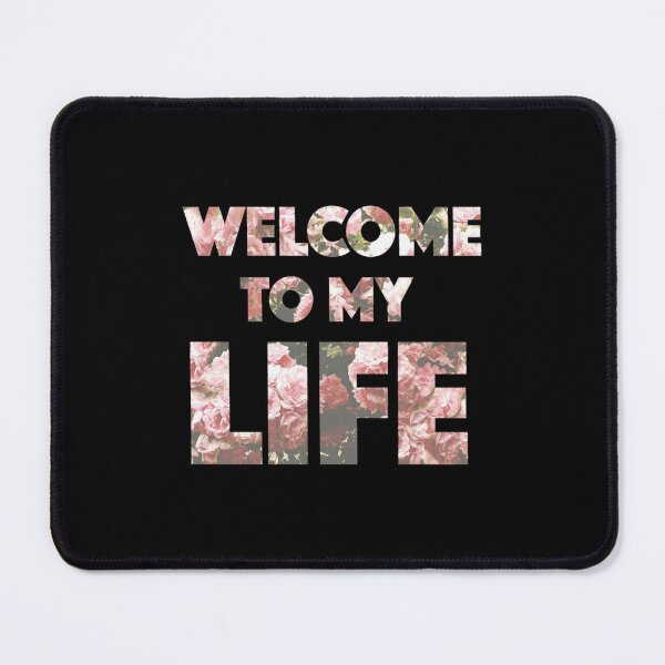 Item preview, Welcome to my life designed and sold by SpunkyStylesCo.