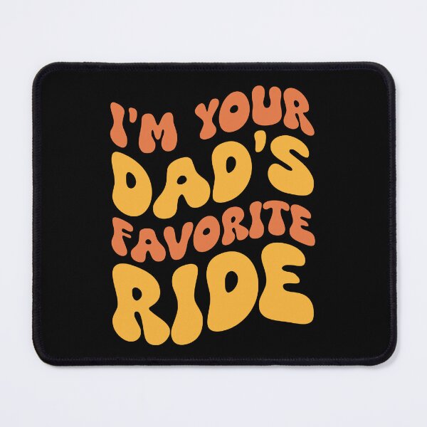 Item preview, I’m Your Dad’s Favorite Ride designed and sold by Stick-Artistry.