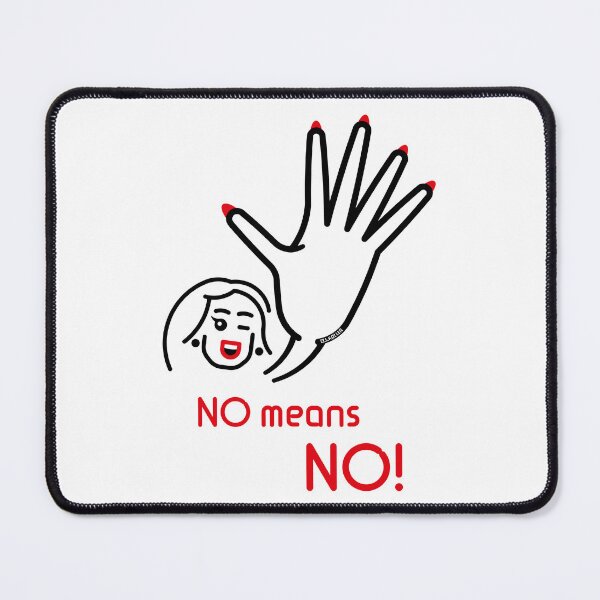 Item preview, No Means No! (Friendly / 2C) designed and sold by MrFaulbaum.