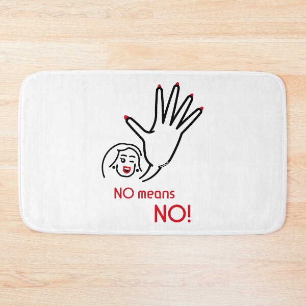 Item preview, No Means No! (Friendly / 2C) designed and sold by MrFaulbaum.