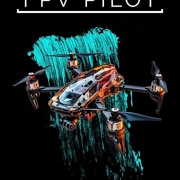 Artwork thumbnail, FPV Pilot Drone by Teesamust