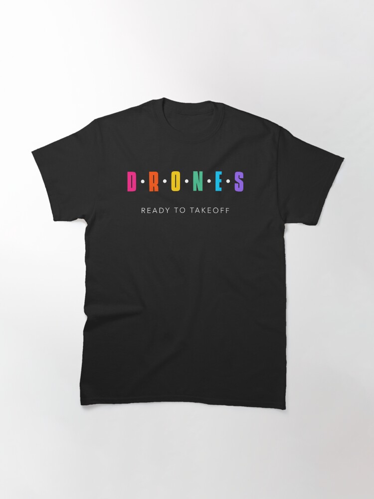 Thumbnail 3 of 7, Classic T-Shirt, DRONES Ready To TakeOff designed and sold by Teesamust.