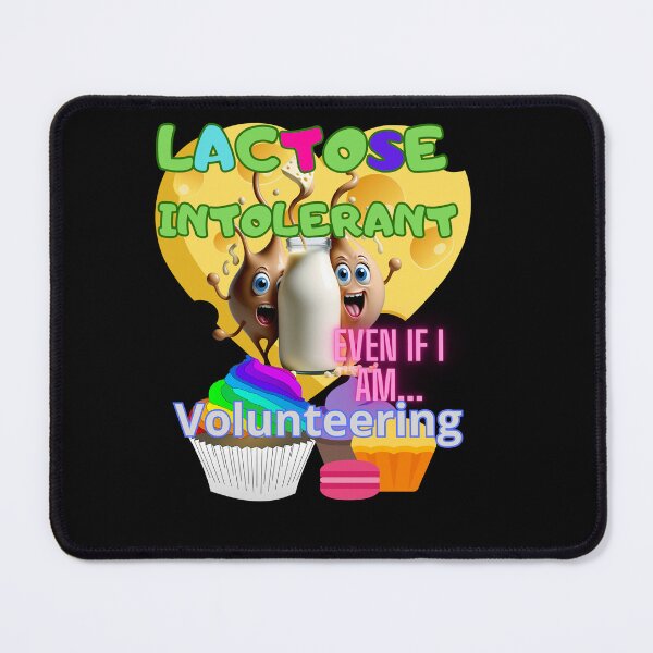 Item preview, LACTOSE FREE LACTOSE INTOLERANT VOLUNTEERING designed and sold by carlos crane.
