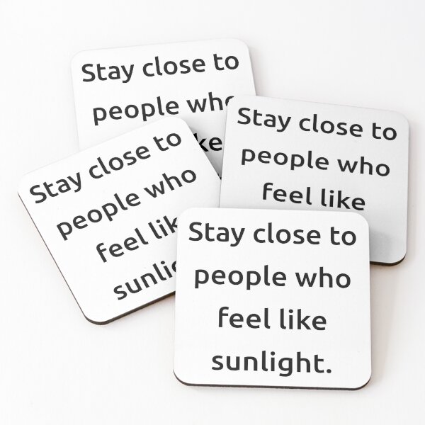 Item preview, Stay close to people who feel like sunlight. designed and sold by IMCDT.