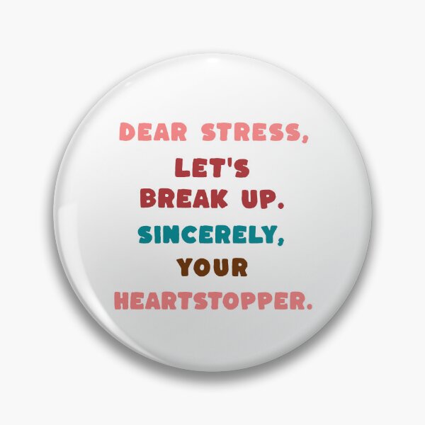 Item preview, Dear stress lets break up sincerely your heartstopper witty funny take  designed and sold by ArtisanTeeShop.