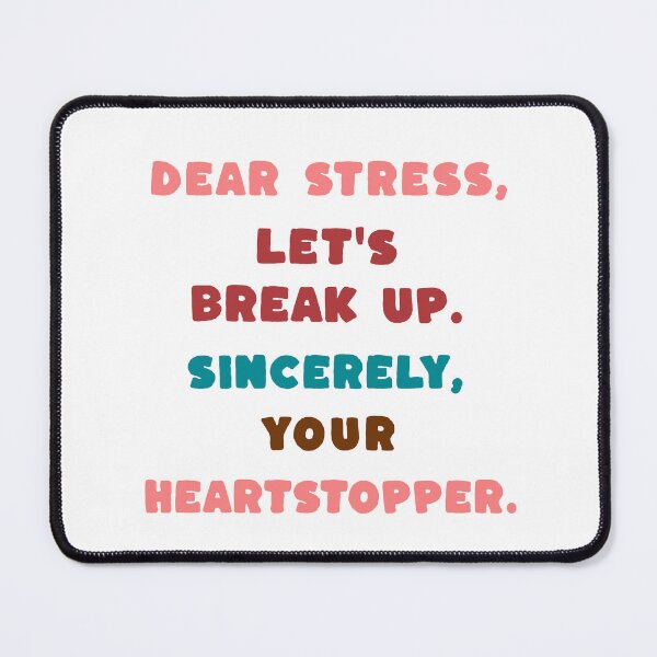Item preview, Dear stress lets break up sincerely your heartstopper witty funny take  designed and sold by ArtisanTeeShop.