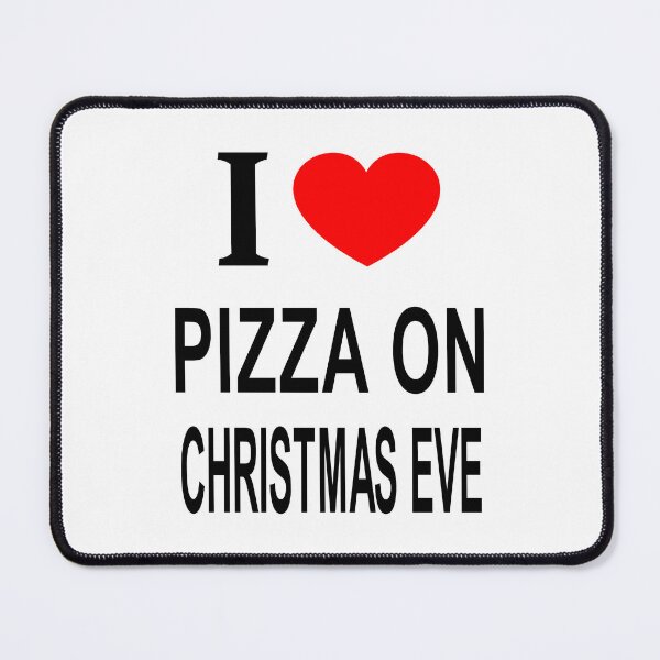 Item preview, I ❤️ PIZZA ON CHRISTMAS EVE I LOVE PIZZA ON CHRISTMAS EVE I HEART PIZZA ON CHRISTMAS EVE designed and sold by usernamenaijan.