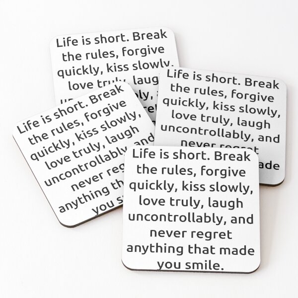 Item preview, Life is short. Break the rules, forgive quickly, kiss slowly, love truly, laugh uncontrollably, and never regret anything that made you smile. designed and sold by IMCDT.