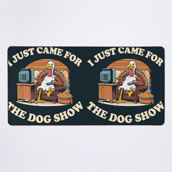 Item preview, Funny Thanksgiving Turkey Came For The Dog Show designed and sold by SubtleSplit.