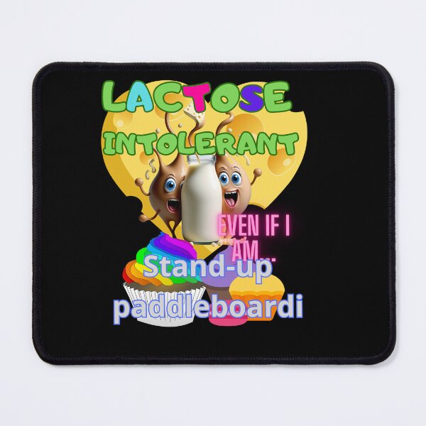 Item preview, LACTOSE FREE LACTOSE INTOLERANT STAND-UP PADDLEBOARDI designed and sold by carlos crane.