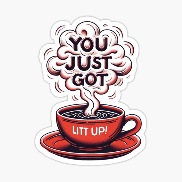 YOU JUST GOT LITT UP Sticker, Louis Litt Coffee Mug for Sale by PMPrints