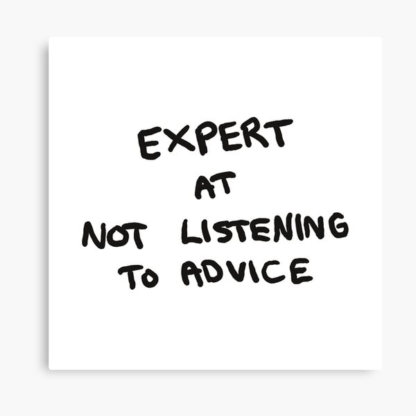Item preview, expert at not listening to advice designed and sold by sehrishsunrise.