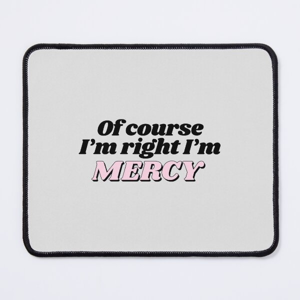 Item preview, Of Course I'm Right I'm Mercy Funny Personalized designed and sold by kindxinn.