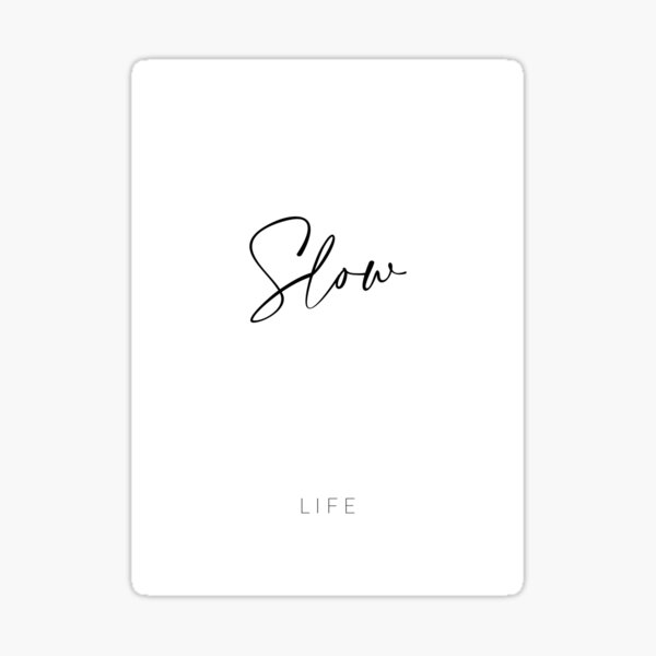 Item preview, Slow Life designed and sold by dk-design85.