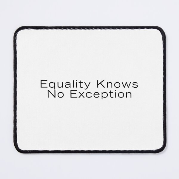 Item preview, Equality Knows No Exception designed and sold by SarcastiCrafts.