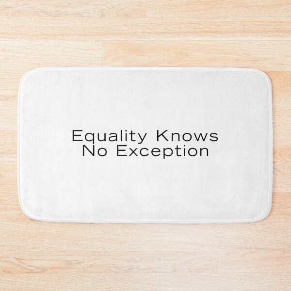 Item preview, Equality Knows No Exception designed and sold by SarcastiCrafts.