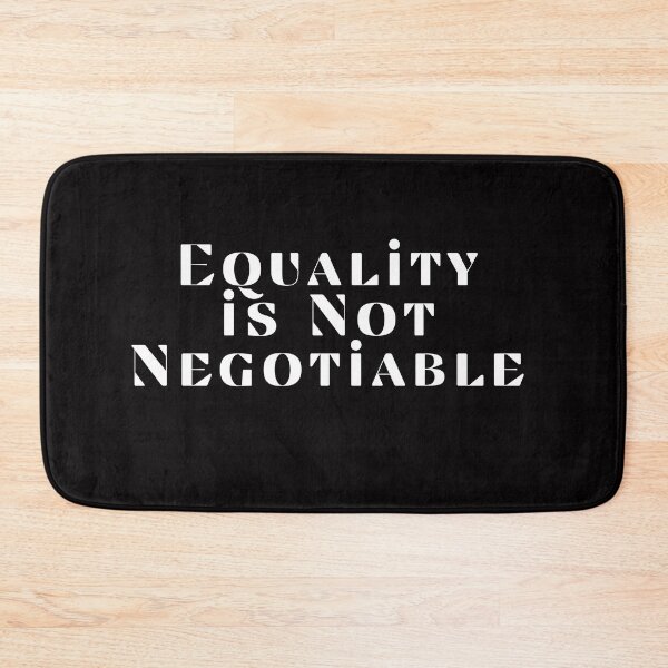 Item preview, Equality is Not Negotiable designed and sold by SarcastiCrafts.