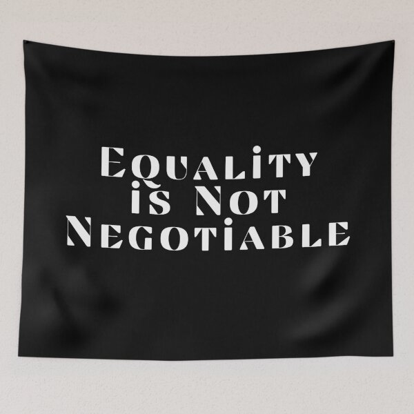 Item preview, Equality is Not Negotiable designed and sold by SarcastiCrafts.