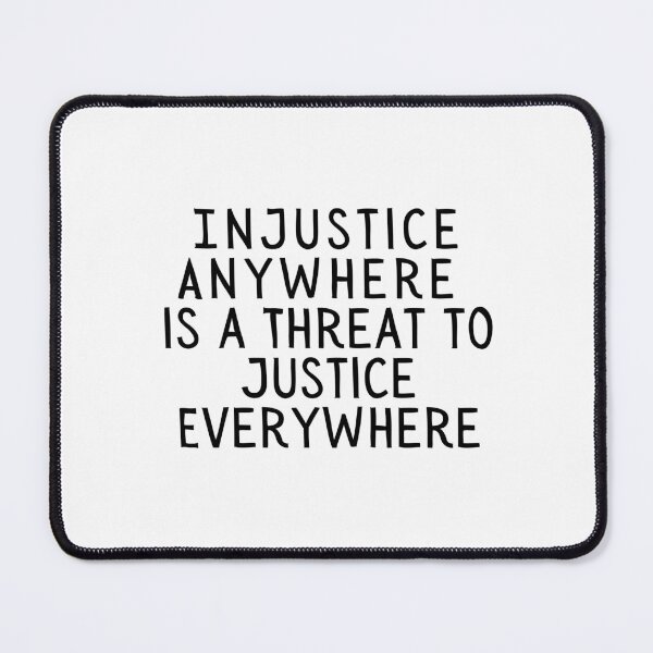 Item preview, Injustice Anywhere is a Threat to Justice Everywhere designed and sold by SarcastiCrafts.