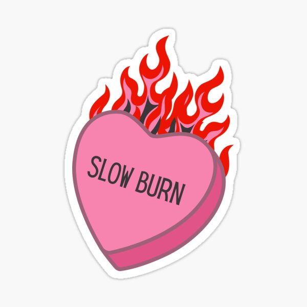 Slow Burn Stickers for Sale