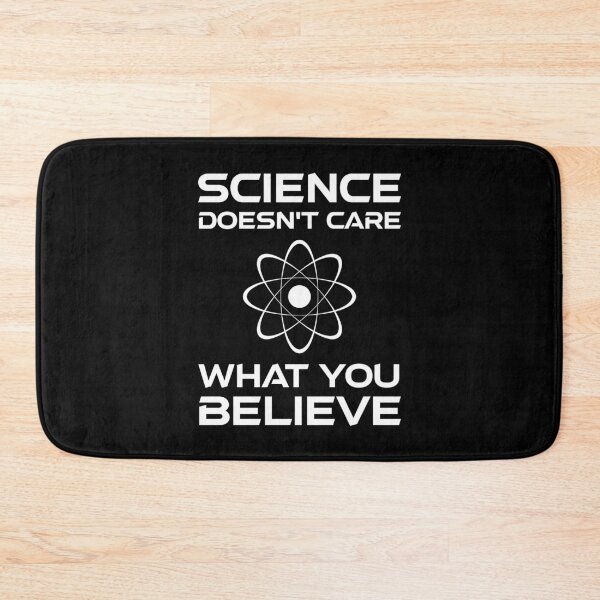 Item preview, Science Doesn't Care What You Believe designed and sold by Cat Lady Designs.
