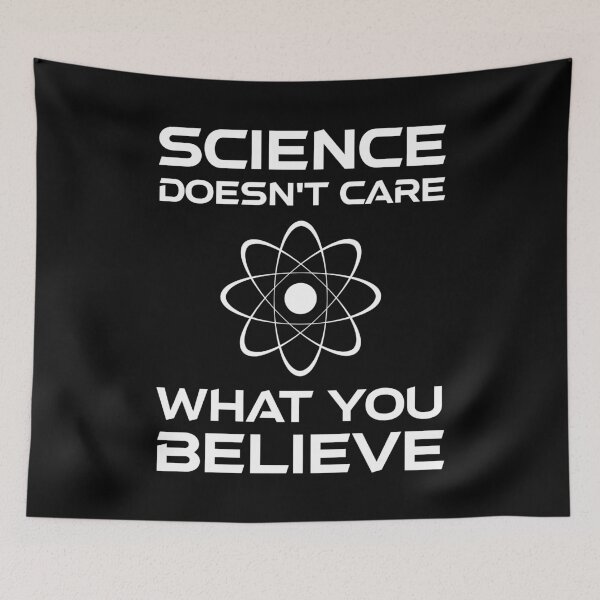 Item preview, Science Doesn't Care What You Believe designed and sold by Cat Lady Designs.