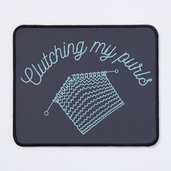 Item preview, Clutching My Purls! Knitting Joke designed and sold by shminoa.