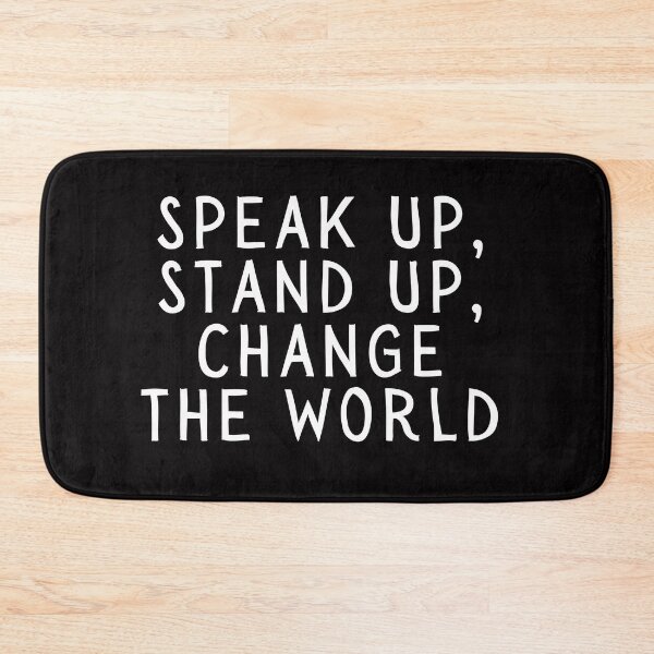 Item preview, Speak Up, Stand Up, Change the World designed and sold by SarcastiCrafts.