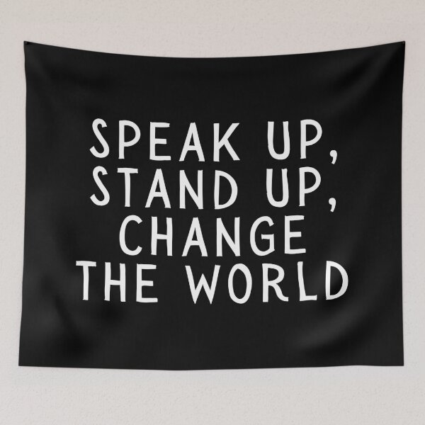 Item preview, Speak Up, Stand Up, Change the World designed and sold by SarcastiCrafts.