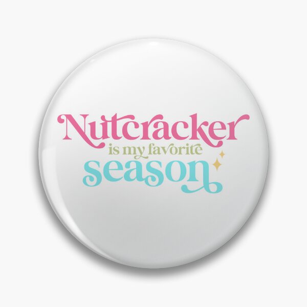 Item preview, Nutcracker Is My Favorite Season designed and sold by BlushingHippo.