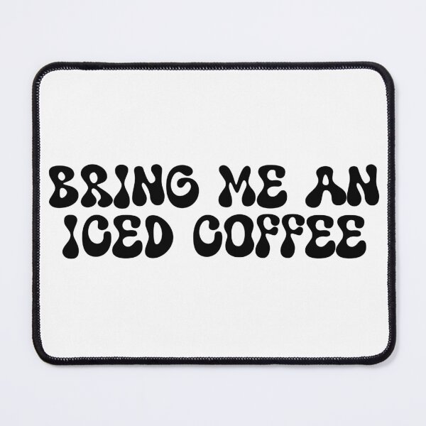 Item preview, Bring Me An Iced Coffee designed and sold by punke designs.