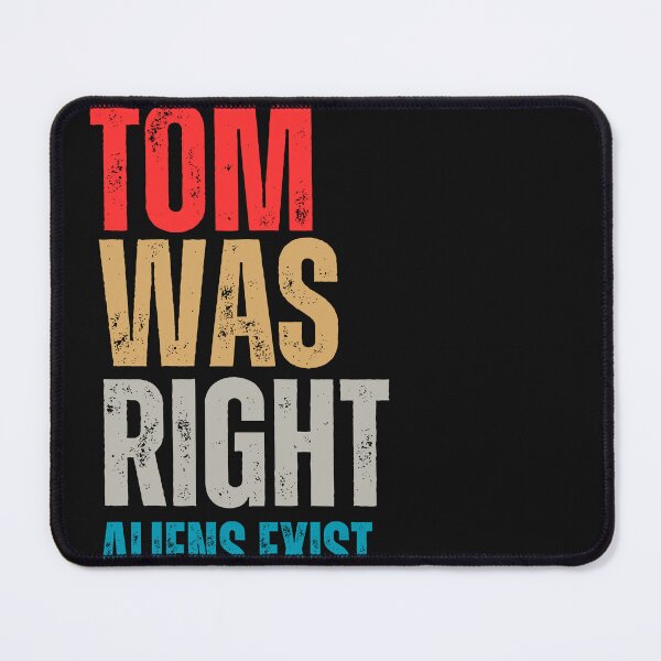 Item preview, Tom Was Right Aliens Exist designed and sold by Kidadesigns.