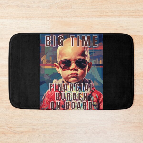 Item preview, Big Time Financial Burden Funny Baby Boy designed and sold by MojaveTradePost.