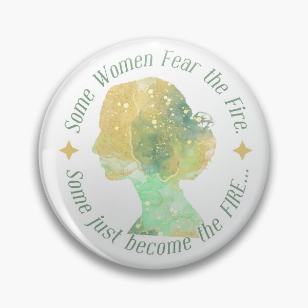 Item preview, Some Women Fear the Fire... designed and sold by CottageBoutique.